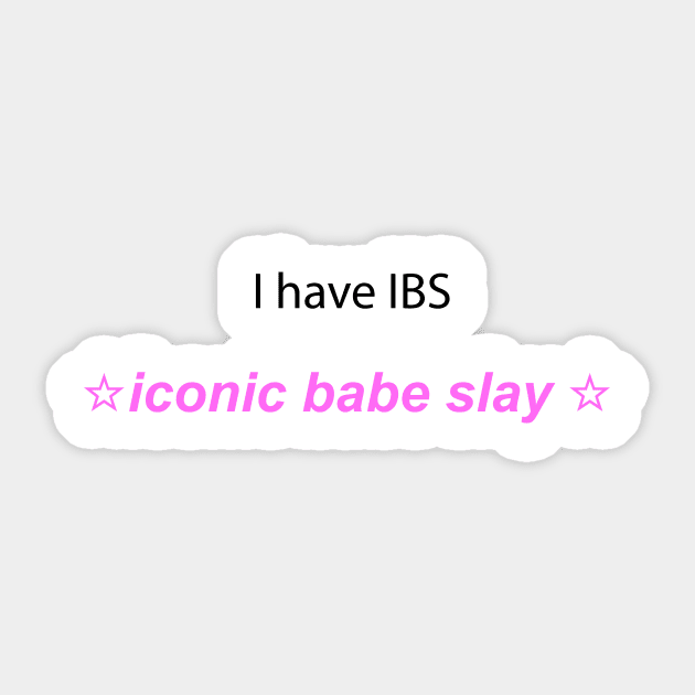 "I have IBS" ☆ Y2K slogan Sticker by miseryindx 